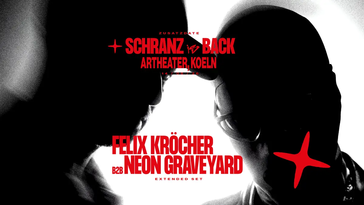 SCHRANZ is BACK Köln with Felix Kröcher & Neon Graveyard — Artheater, Cologne