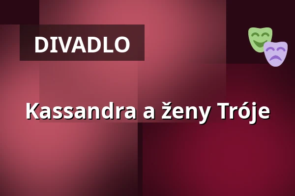Kassandra a ženy Tróje — Lindenhalle, Ehingen