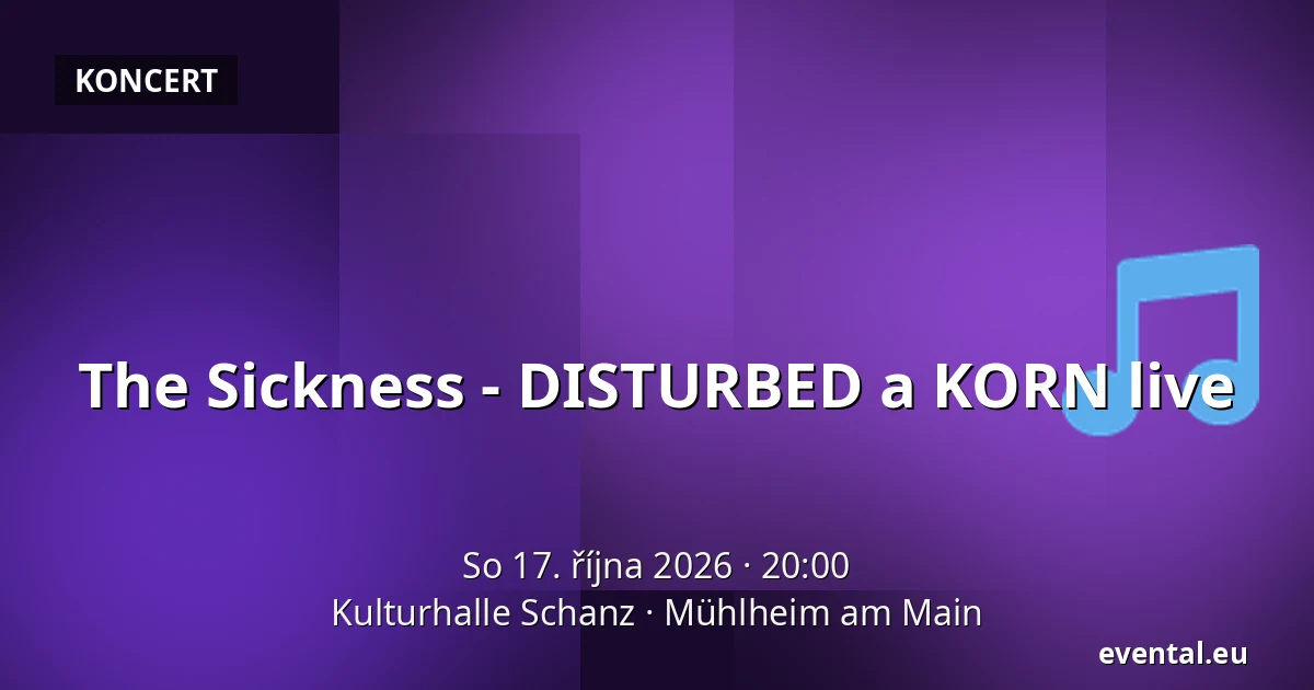 The Sickness - DISTURBED a KORN live — Kulturhalle Schanz, Mühlheim am Main