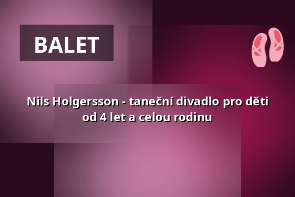 Nils Holgersson - taneční divadlo pro děti od 4 let a celou rodinu — KUBIZ, Unterhaching