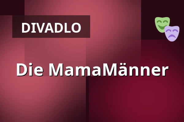 Die MamaMänner — Galli Theater, Wiesbaden