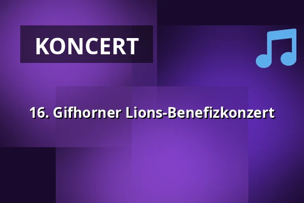 16. Gifhorner Lions-Benefizkonzert — Stadthalle Gifhorn, Gifhorn