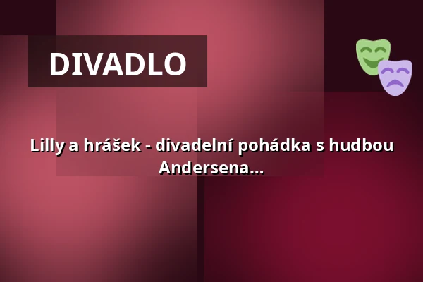 Lilly a hrášek - divadelní pohádka s hudbou Carolin Jelden podle Hanse Christiana Andersena — Theater am Wall, Warendorf