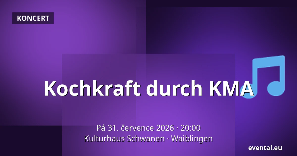 Kochkraft durch KMA — Kulturhaus Schwanen, Waiblingen