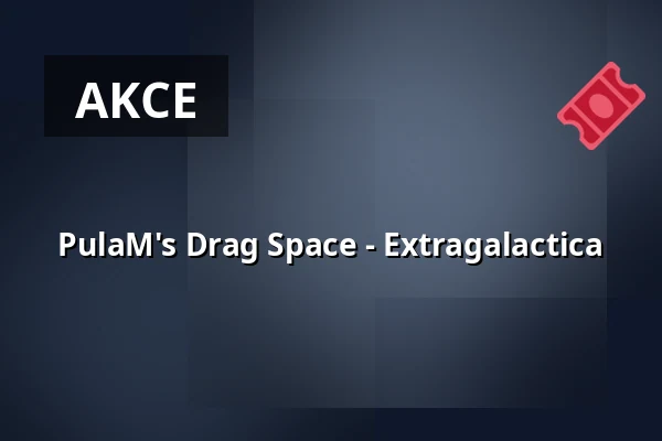 PulaM's Drag Space - Extragalactica — Kulturzentrum GREND, Essen