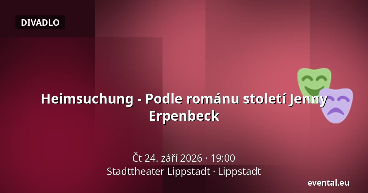 Heimsuchung - Podle románu století Jenny Erpenbeck — Stadttheater Lippstadt, Lippstadt