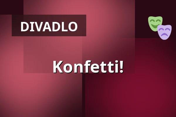 Konfetti! — Theater tri-bühne, Stuttgart