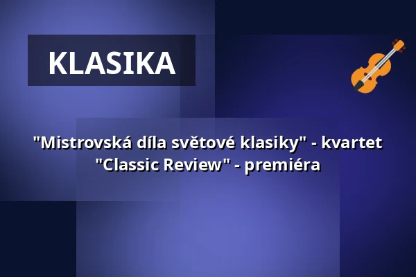 "Mistrovská díla světové klasiky" - kvartet "Classic Review" - premiéra — Villa Irmgard, Heringsdorf