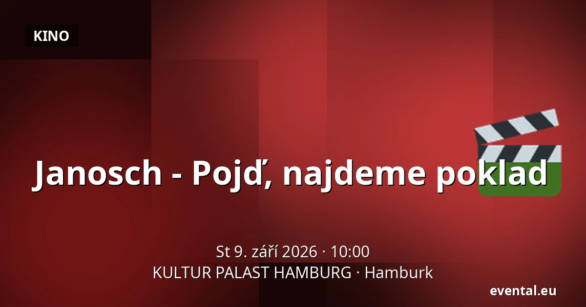 Janosch - Pojď, najdeme poklad — KULTUR PALAST HAMBURG, Hamburk