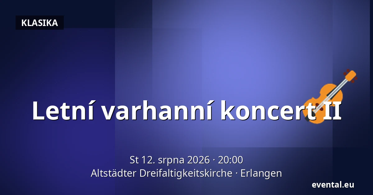 Letní varhanní koncert II — Altstädter Dreifaltigkeitskirche, Erlangen
