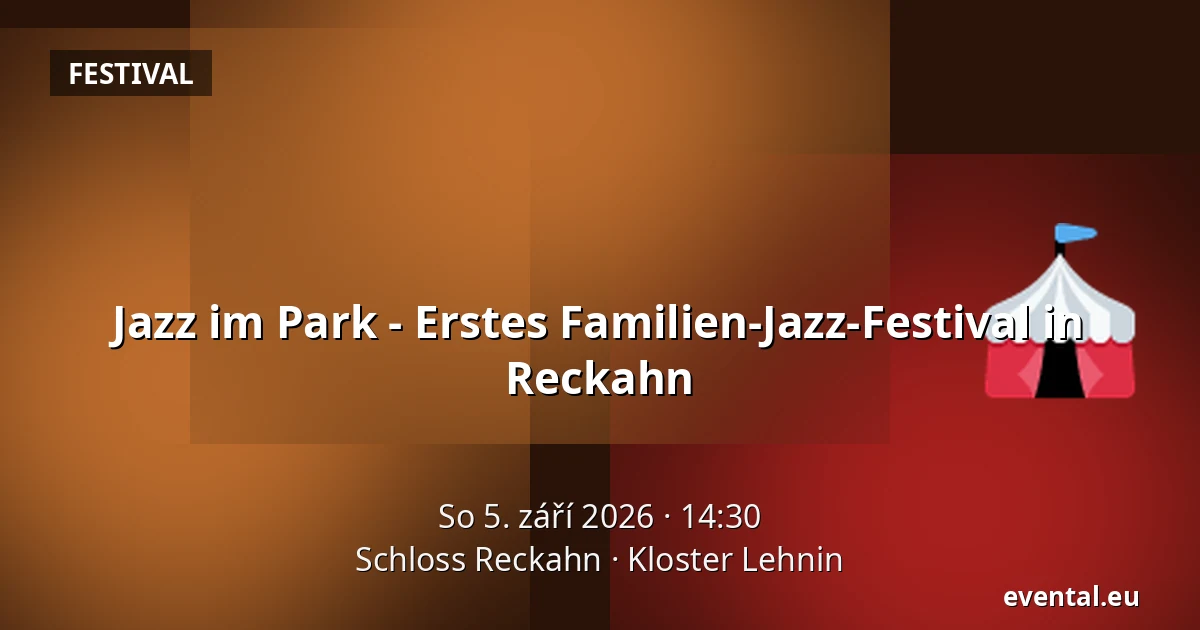 Jazz im Park - Erstes Familien-Jazz-Festival in Reckahn — Schloss Reckahn, Kloster Lehnin