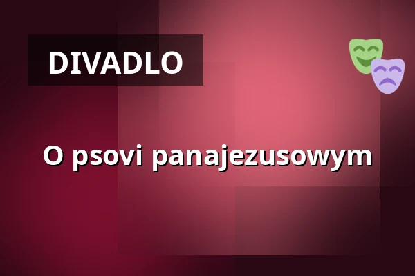 O psovi panajezusowym — Wrocławski Teatr Współczesny, Vratislav