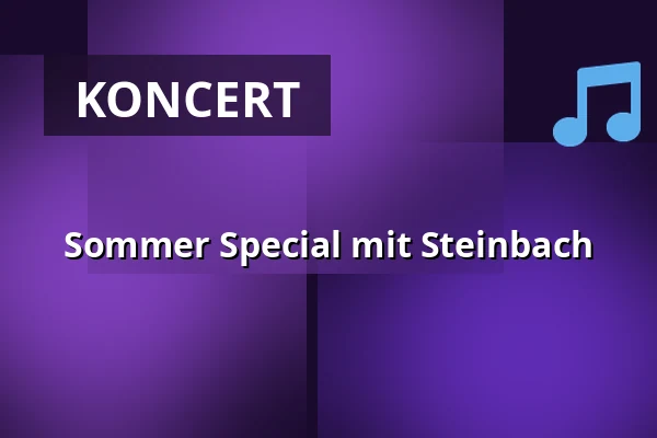 Sommer Special mit Steinbach — Rantastic GmbH Livebühnen & Eventlocations, Baden-Baden