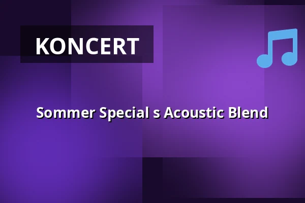 Sommer Special s Acoustic Blend — Rantastic GmbH Livebühnen & Eventlocations, Baden-Baden