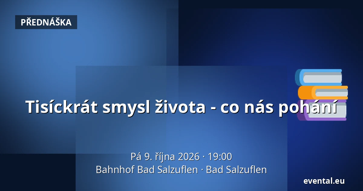 Tisíckrát smysl života - co nás pohání — Bahnhof Bad Salzuflen, Bad Salzuflen