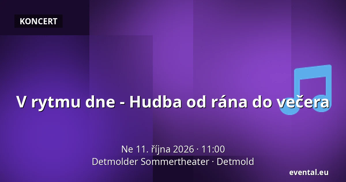 V rytmu dne - Hudba od rána do večera — Detmolder Sommertheater, Detmold