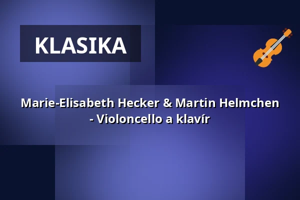 Marie-Elisabeth Hecker & Martin Helmchen - Violoncello a klavír — Georg-August-Universität Göttingen, Göttingen