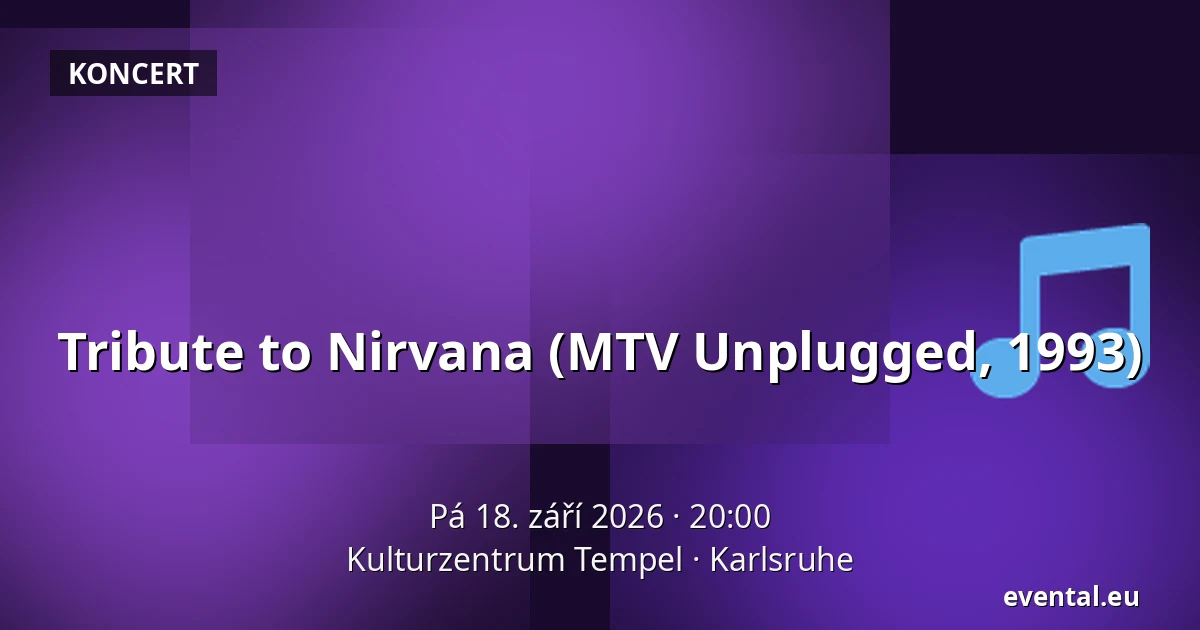 Tribute to Nirvana (MTV Unplugged, 1993) — Kulturzentrum Tempel, Karlsruhe