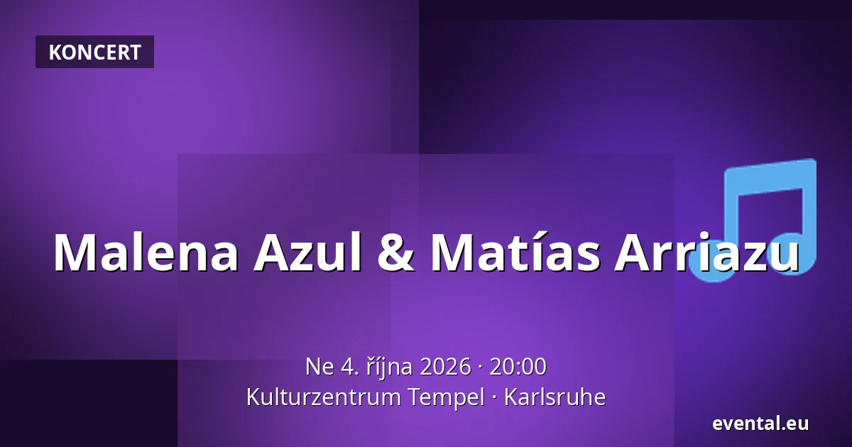 Malena Azul & Matías Arriazu — Kulturzentrum Tempel, Karlsruhe