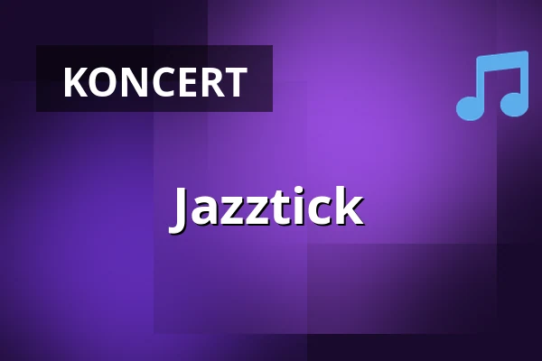 Jazztick — Kulturzentrum Tempel, Karlsruhe
