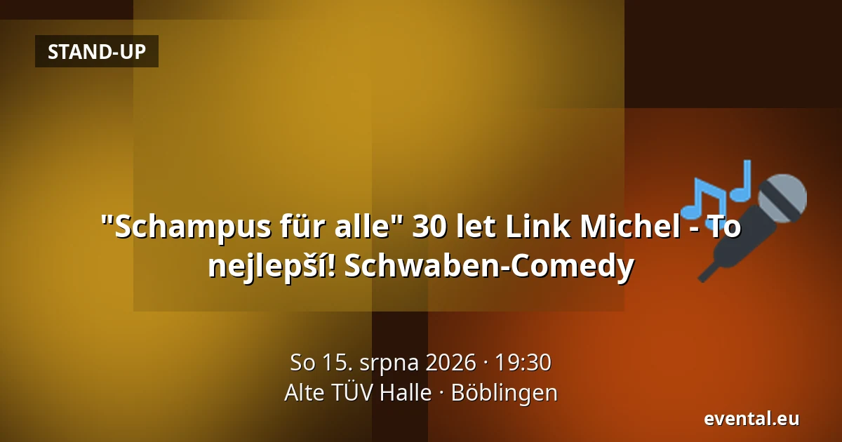 "Schampus für alle" 30 let Link Michel - To nejlepší! Schwaben-Comedy — Alte TÜV Halle, Böblingen