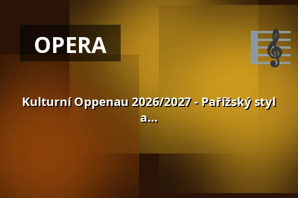 Kulturní Oppenau 2026/2027 - Pařížský styl - Nejkrásnější milostné prohlášení z opery a operety — Günter-Bimmerle-Halle Oppenau, Oppenau