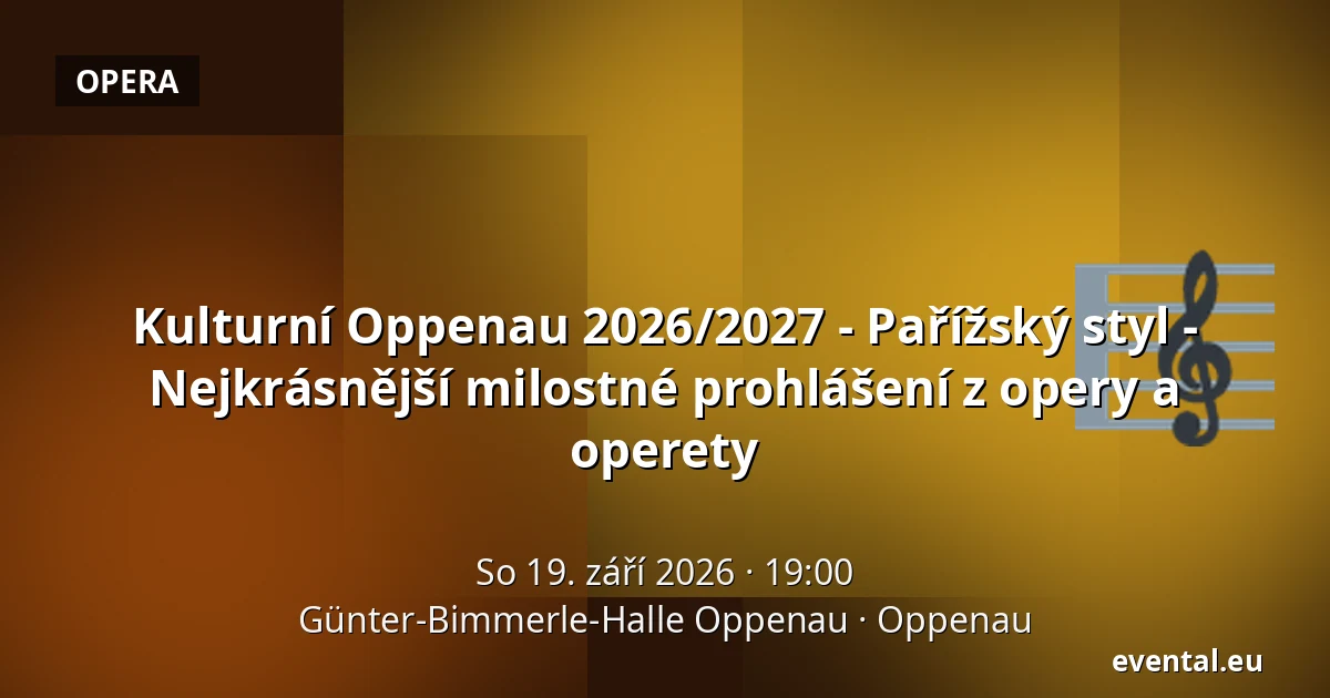 Kulturní Oppenau 2026/2027 - Pařížský styl - Nejkrásnější milostné prohlášení z opery a operety — Günter-Bimmerle-Halle Oppenau, Oppenau