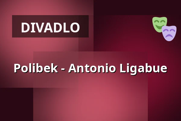 Polibek - Antonio Ligabue — Stadttheater Herford, Herford