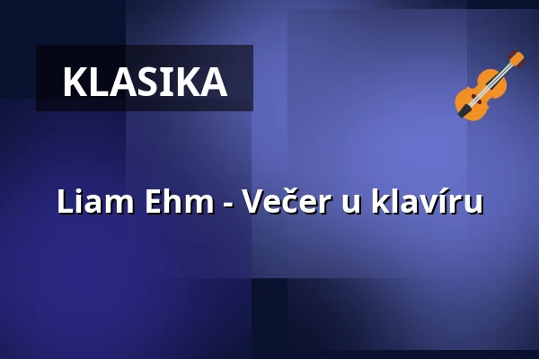 Liam Ehm - Večer u klavíru — Kulturhaus Lÿz, Siegen