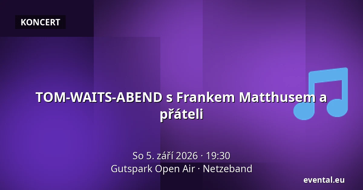TOM-WAITS-ABEND s Frankem Matthusem a přáteli — Gutspark Open Air, Netzeband