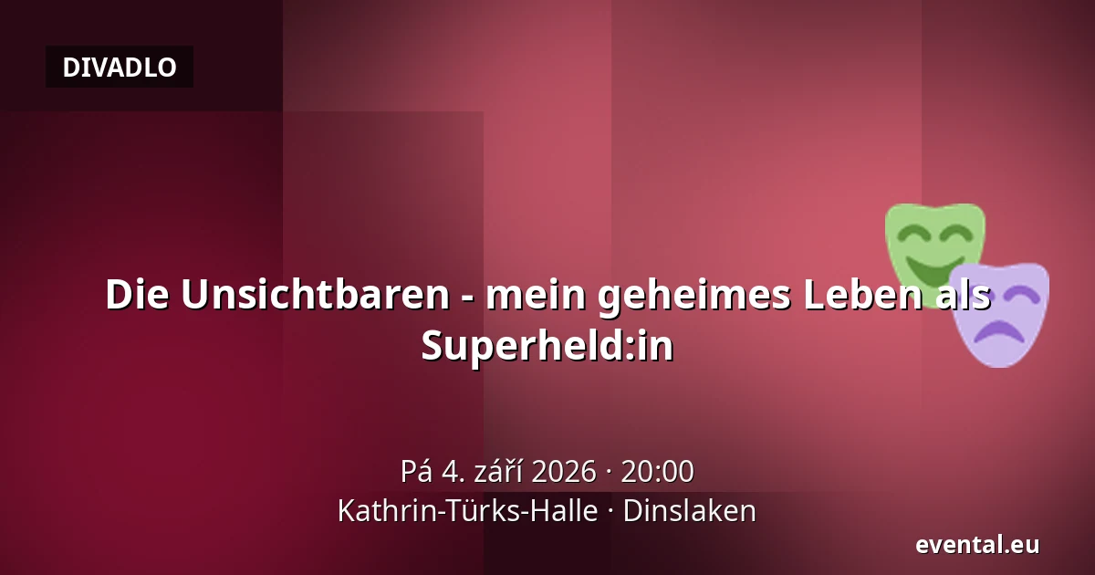 Die Unsichtbaren - mein geheimes Leben als Superheld:in — Kathrin-Türks-Halle, Dinslaken