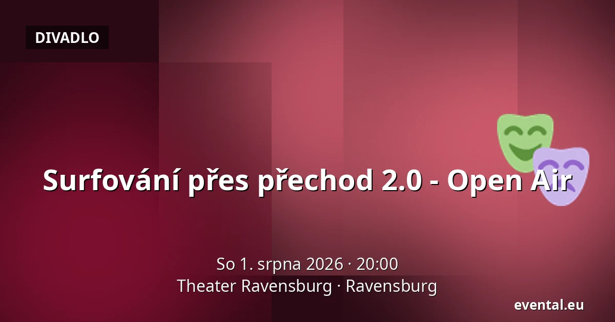 Surfování přes přechod 2.0 - Open Air — Theater Ravensburg, Ravensburg