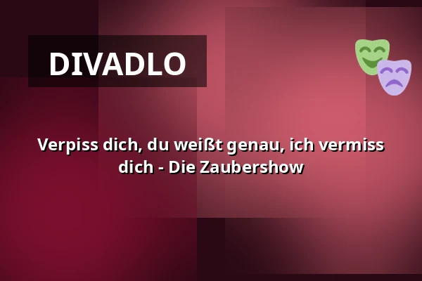 Verpiss dich, du weißt genau, ich vermiss dich - Die Zaubershow — Ballhaus Ost, Berlín