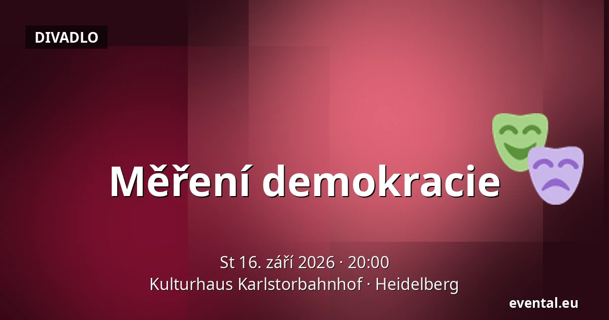 Měření demokracie — Kulturhaus Karlstorbahnhof, Heidelberg