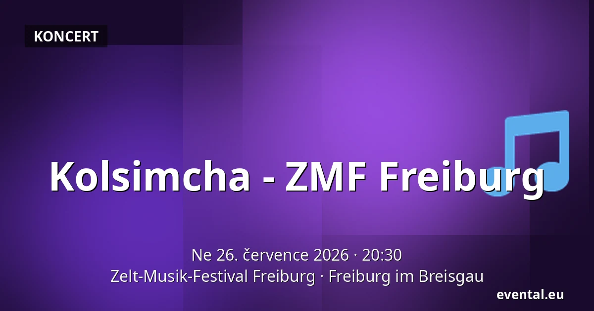 Kolsimcha - ZMF Freiburg — Zelt-Musik-Festival Freiburg, Freiburg im Breisgau