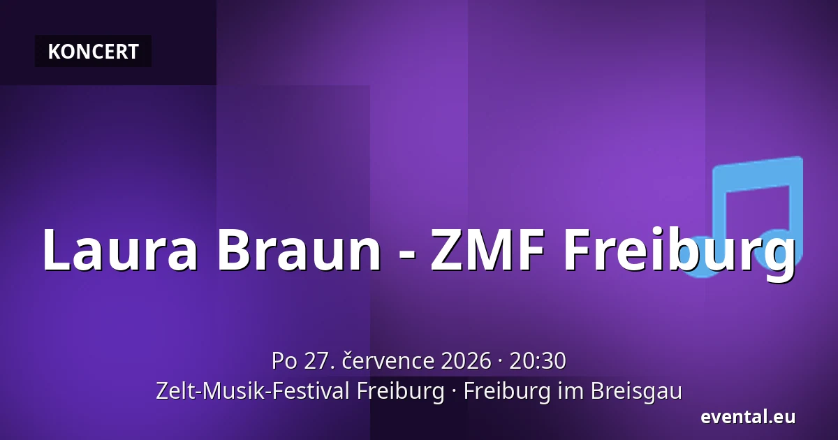 Laura Braun - ZMF Freiburg — Zelt-Musik-Festival Freiburg, Freiburg im Breisgau
