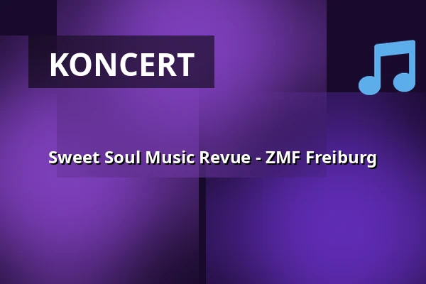 Sweet Soul Music Revue - ZMF Freiburg — Zelt-Musik-Festival Freiburg, Freiburg im Breisgau