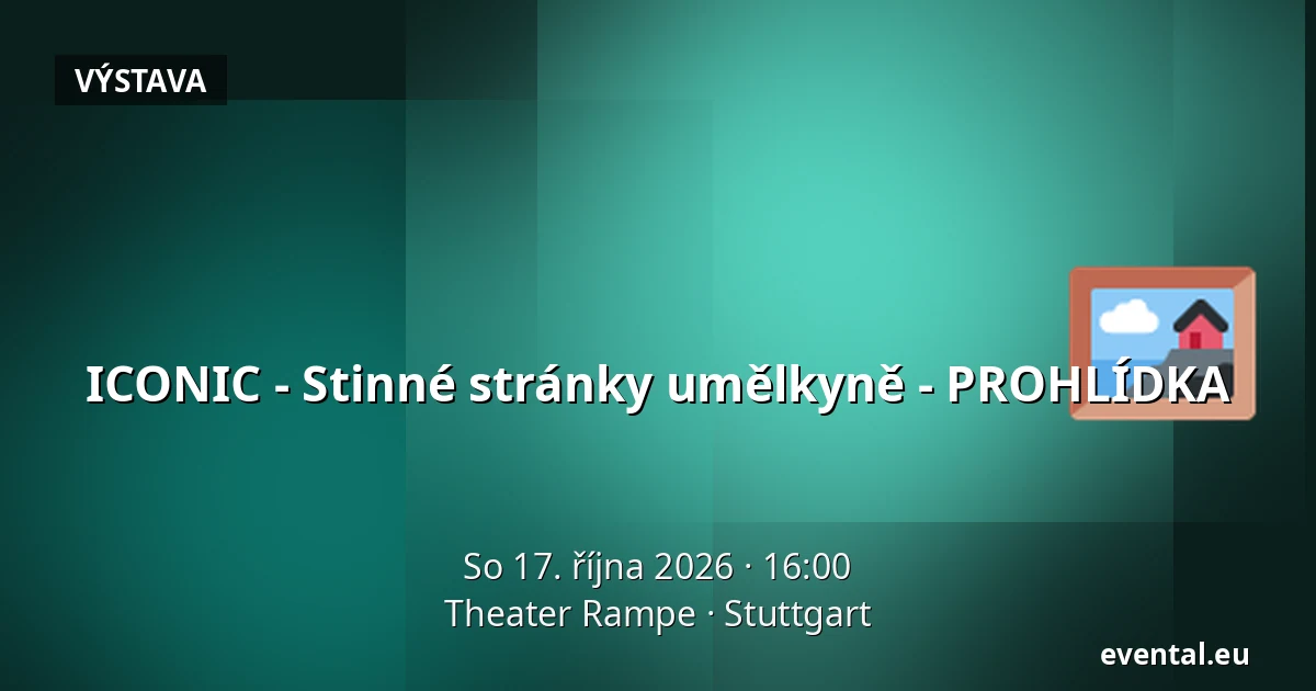 ICONIC - Stinné stránky umělkyně - PROHLÍDKA — Theater Rampe, Stuttgart