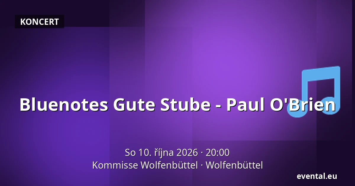 Bluenotes Gute Stube - Paul O'Brien — Kommisse Wolfenbüttel, Wolfenbüttel