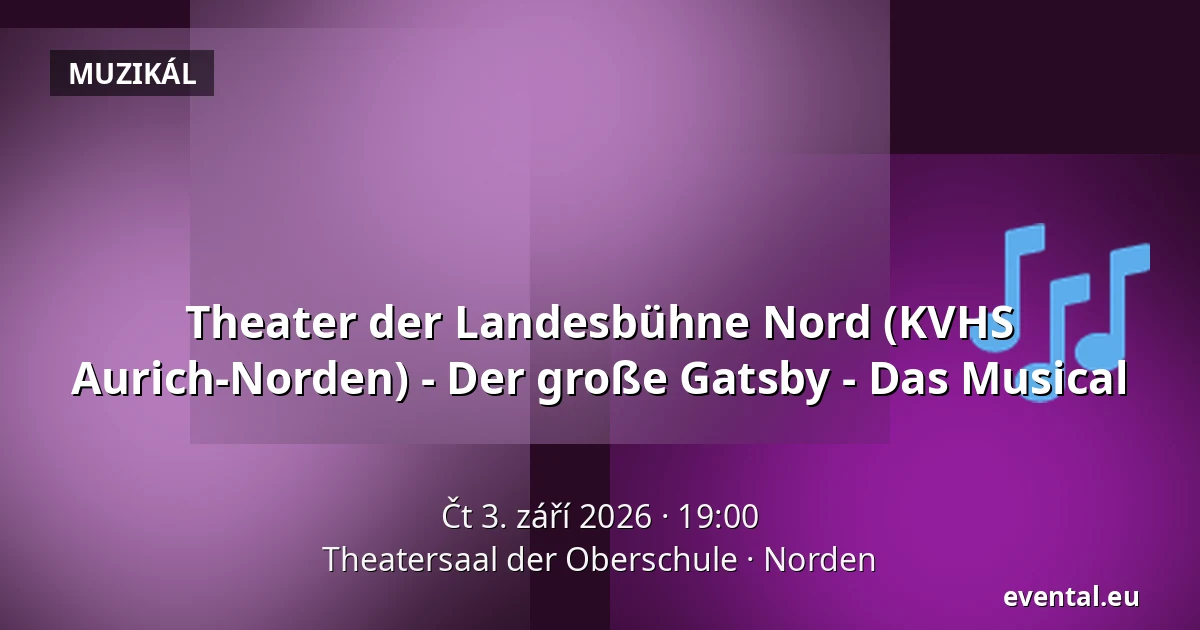 Theater der Landesbühne Nord (KVHS Aurich-Norden) - Der große Gatsby - Das Musical — Theatersaal der Oberschule, Norden