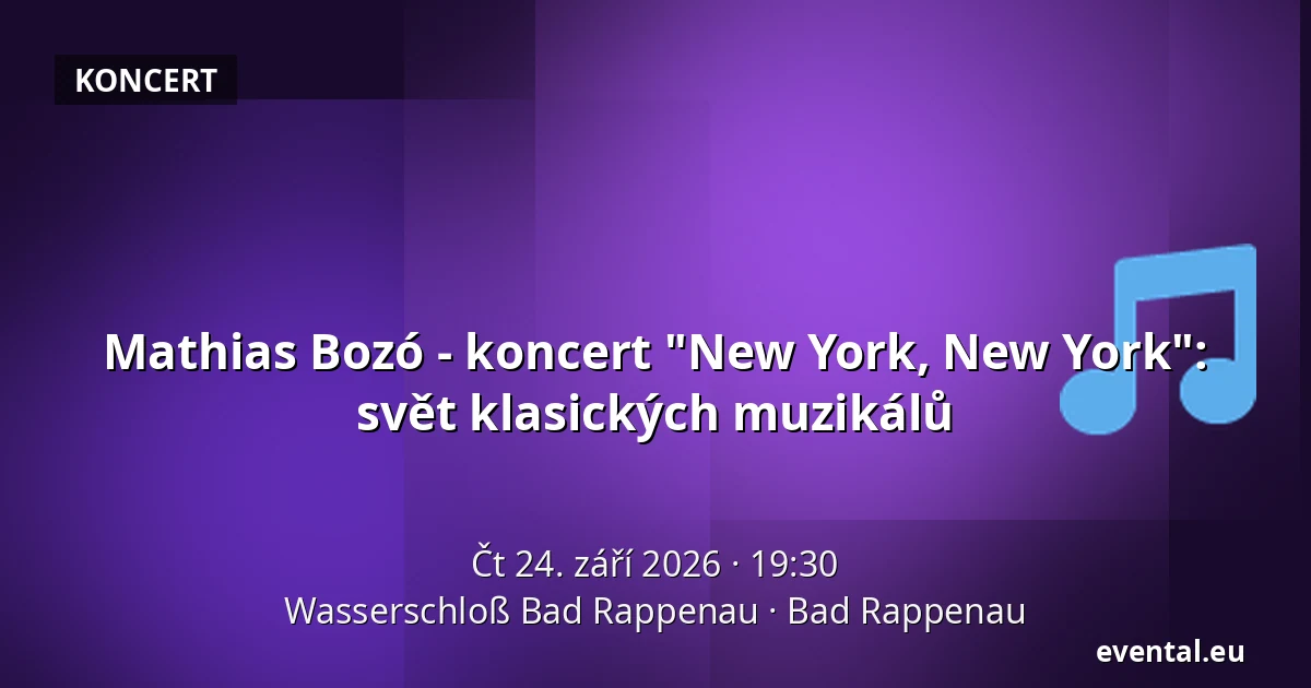 Mathias Bozó - koncert "New York, New York": svět klasických muzikálů — Wasserschloß Bad Rappenau, Bad Rappenau