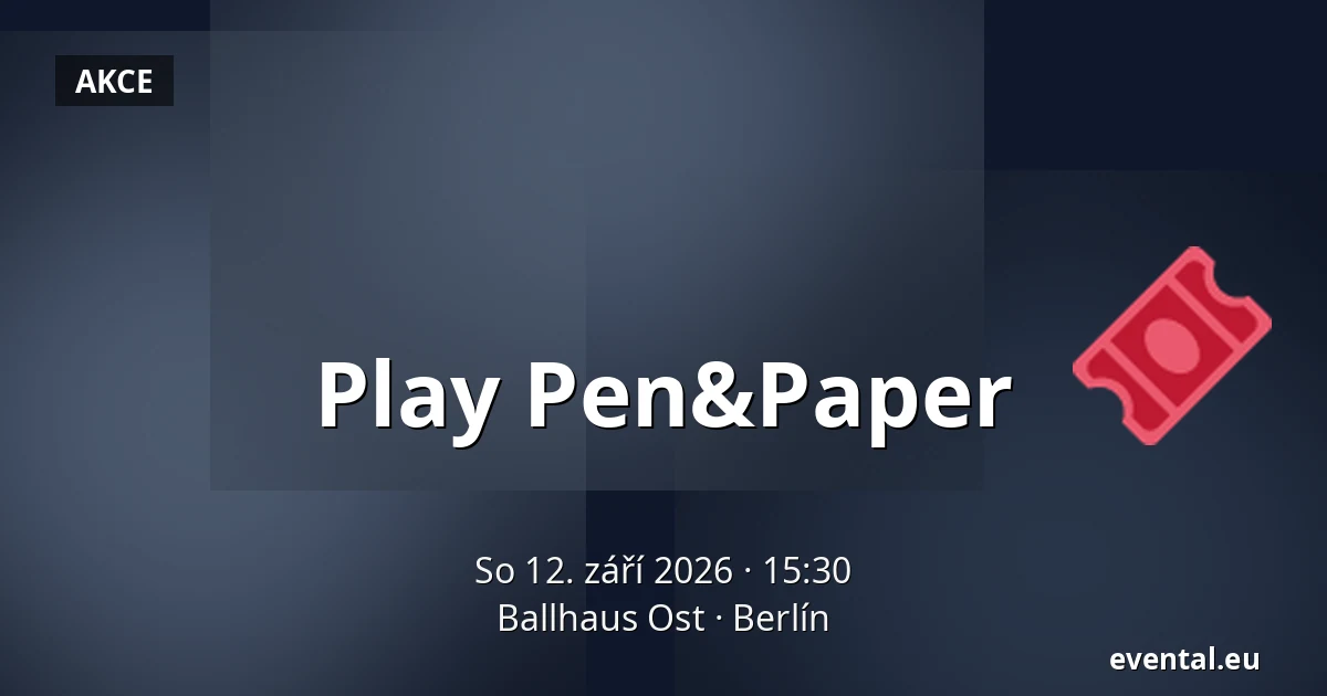 Play Pen&Paper — Ballhaus Ost, Berlín
