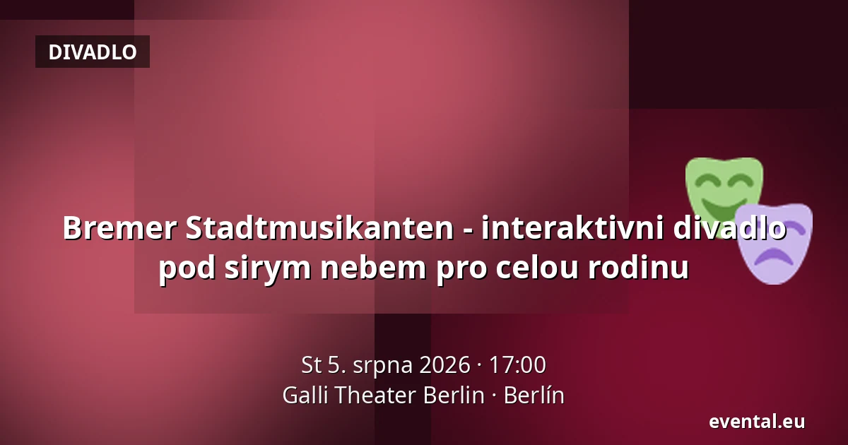 Bremer Stadtmusikanten - interaktivni divadlo pod sirym nebem pro celou rodinu — Galli Theater Berlin, Berlín