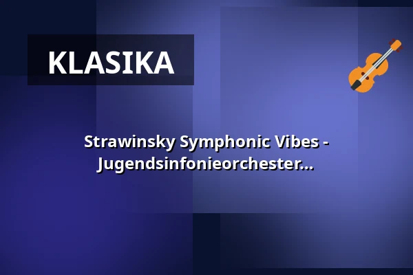 Strawinsky Symphonic Vibes - Jugendsinfonieorchester JSO a ODEON Jugendsinfonieorchester München — Kaiser-Friedrich-Halle, Mönchengladbach