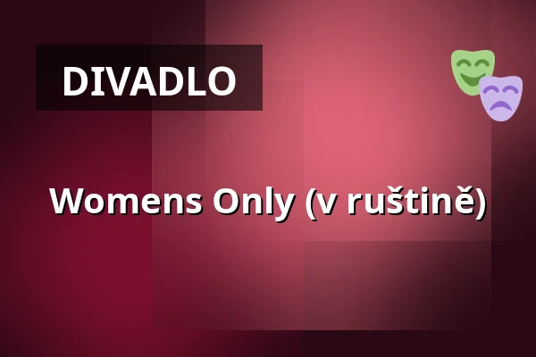 Womens Only (v ruštině) — Theater Atelier Stuttgart, Stuttgart