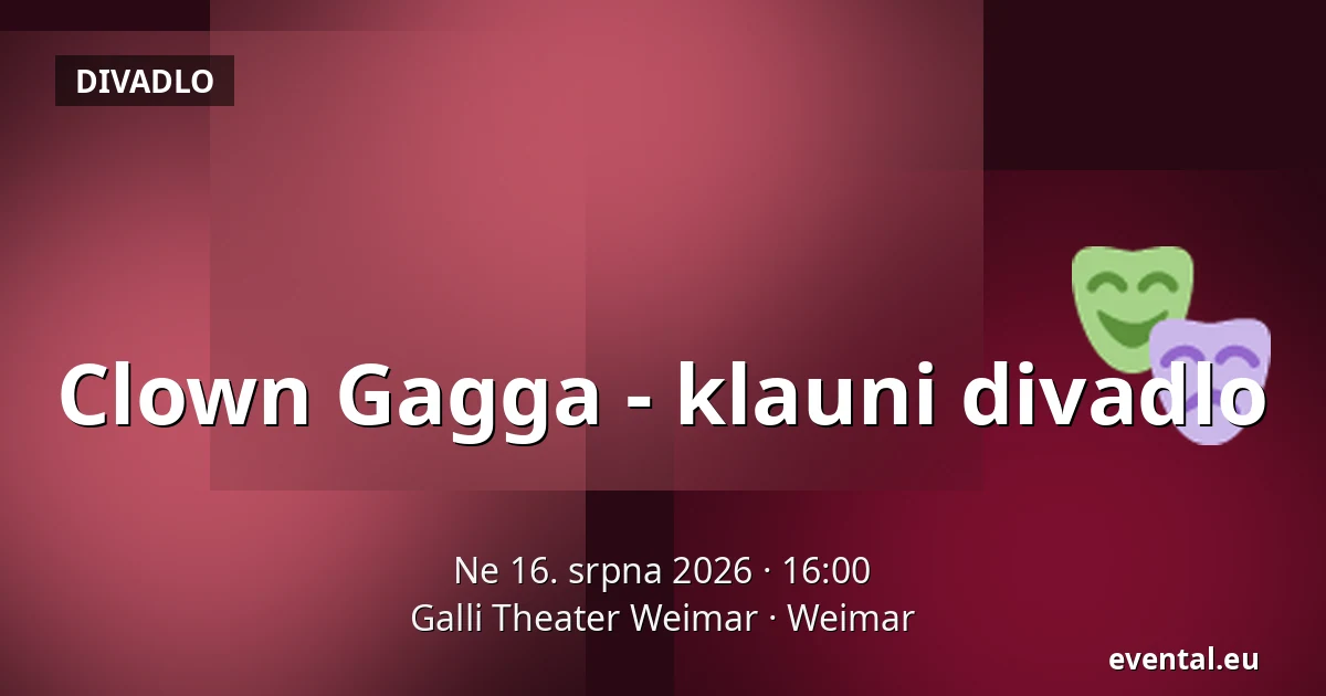 Clown Gagga - klauni divadlo — Galli Theater Weimar, Weimar