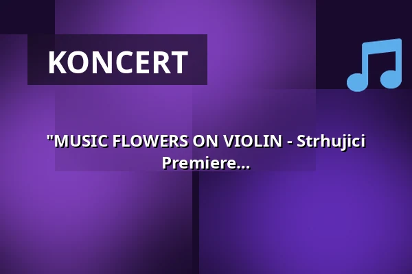 "MUSIC FLOWERS ON VIOLIN - Strhujici hudebni kusy z filmu, popu a rocku" - Premiere — Villa Irmgard, Heringsdorf