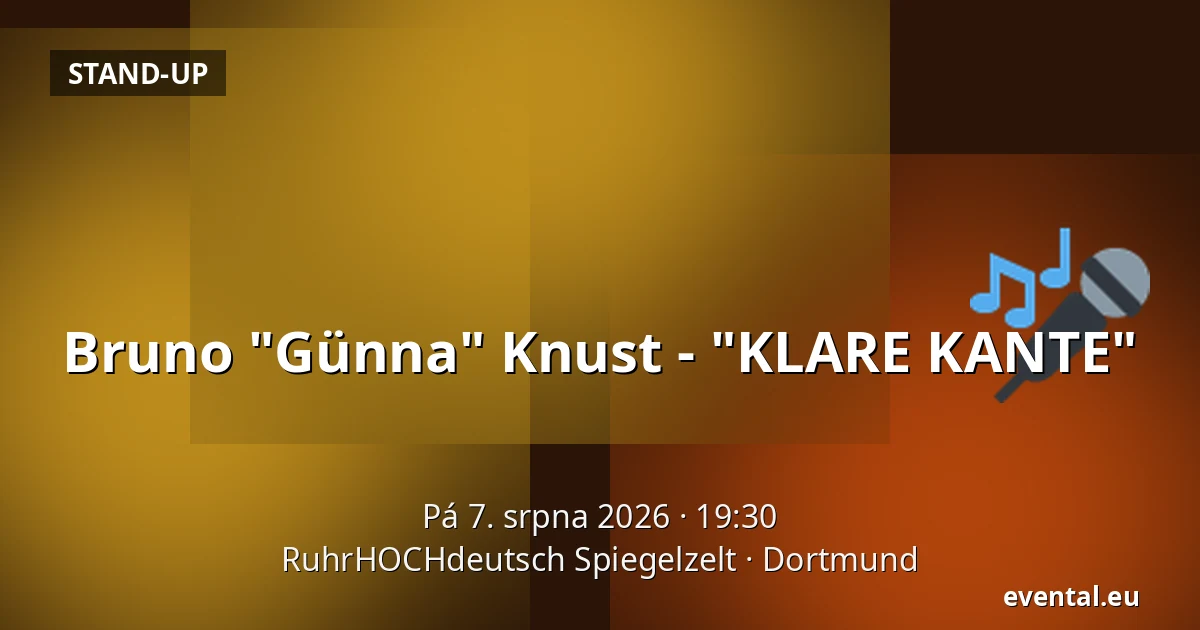 Bruno "Günna" Knust - "KLARE KANTE" — RuhrHOCHdeutsch Spiegelzelt, Dortmund