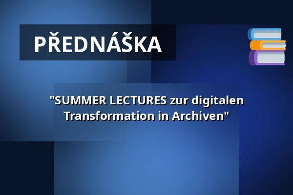 "SUMMER LECTURES zur digitalen Transformation in Archiven" — LVR Kulturzentrum Abtei Brauweiler, Pulheim