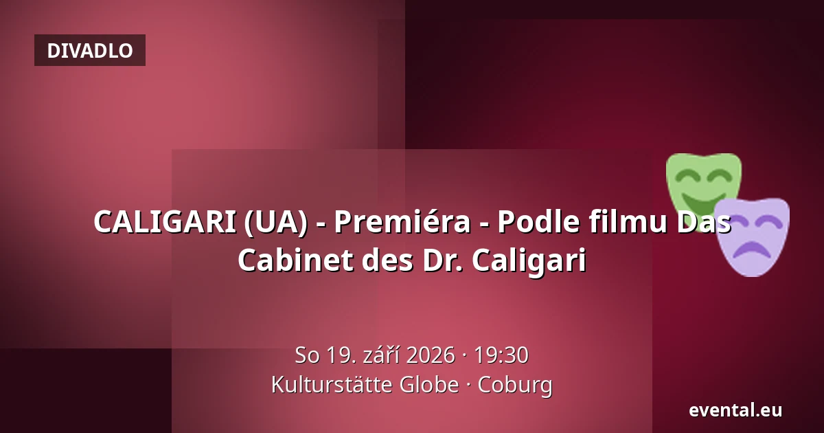 CALIGARI (UA) - Premiéra - Podle filmu Das Cabinet des Dr. Caligari — Kulturstätte Globe, Coburg